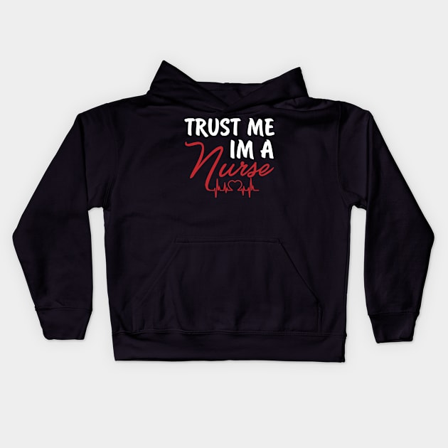 Trust Me I'm A Nurse Funny Medical Nurses Week Heartbeat Kids Hoodie by paola.illustrations